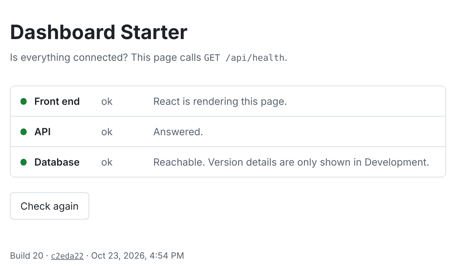 The live Dashboard Starter health page: Front end ok, React is rendering this page. API ok, answered. Database ok, reachable, version details are only shown in Development. The footer reads Build 20, commit c2eda22, Oct 23, 2026, 4:54 PM.